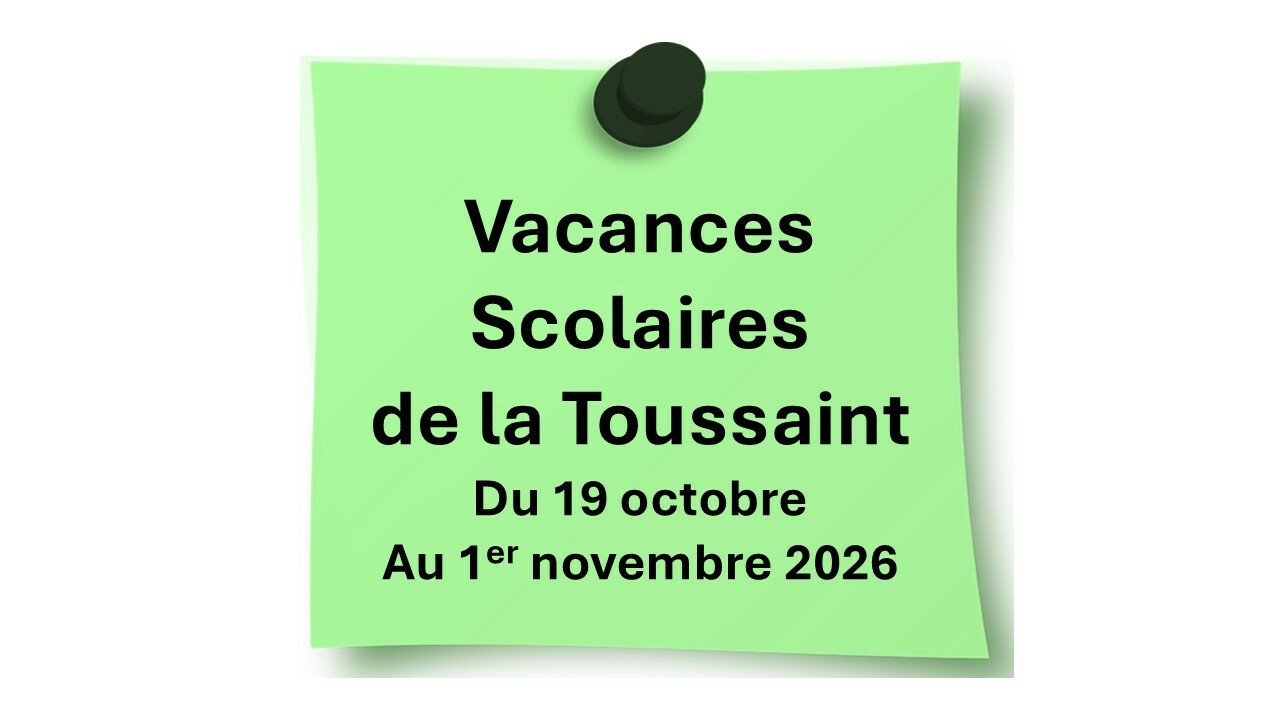 INFO VACANCES SCOLAIRES DE LA TOUSSAINT 2026 !