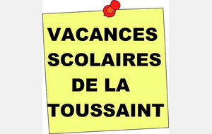 VACANCES SCOLAIRES DE LA TOUSSAINT 2024